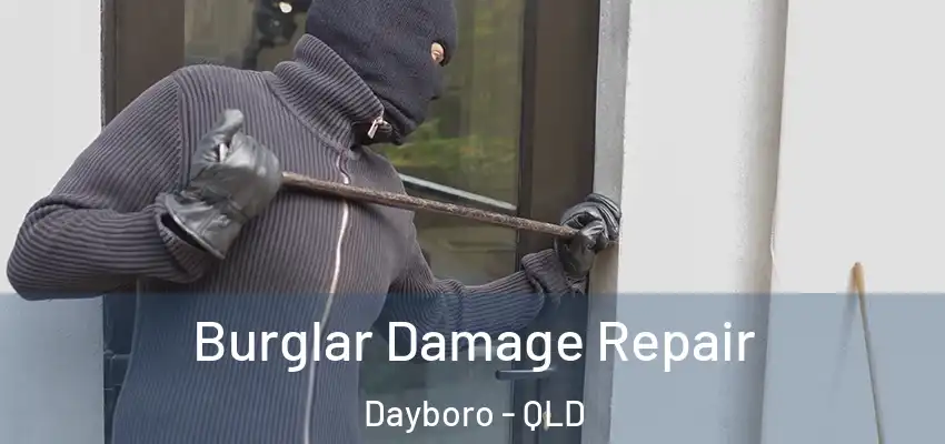  Burglar Damage Repair Dayboro - QLD