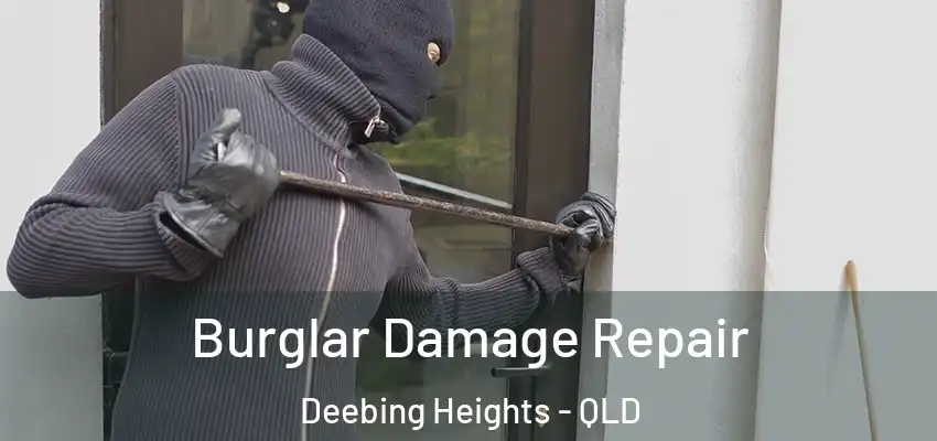  Burglar Damage Repair Deebing Heights - QLD