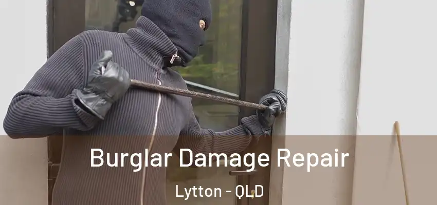  Burglar Damage Repair Lytton - QLD