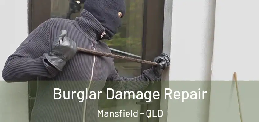  Burglar Damage Repair Mansfield - QLD