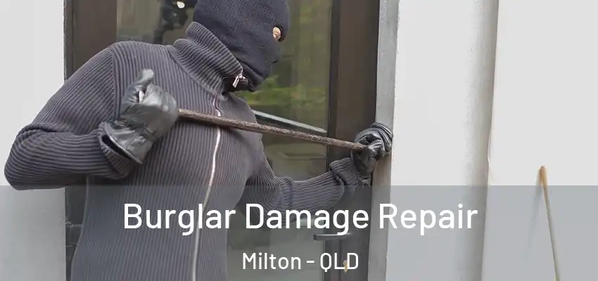  Burglar Damage Repair Milton - QLD