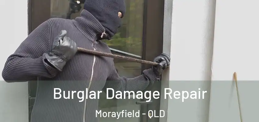  Burglar Damage Repair Morayfield - QLD