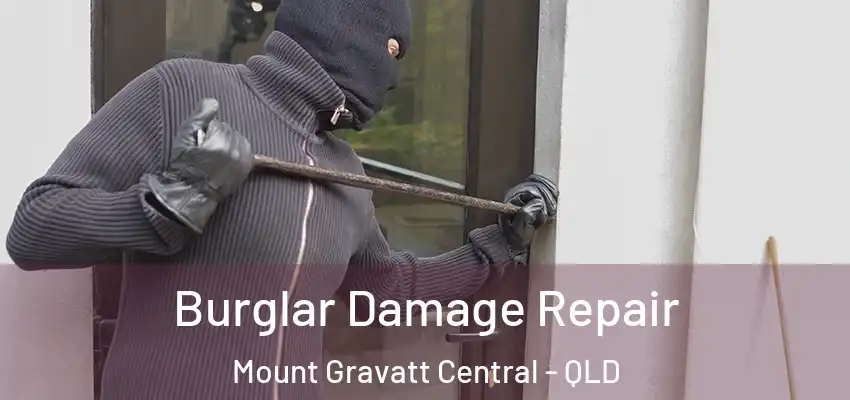 Burglar Damage Repair Mount Gravatt Central - QLD