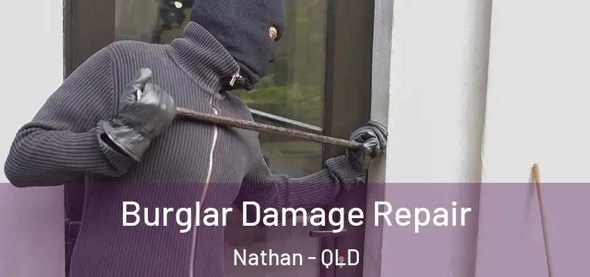  Burglar Damage Repair Nathan - QLD