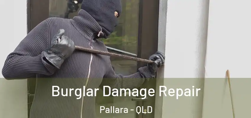  Burglar Damage Repair Pallara - QLD