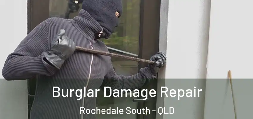  Burglar Damage Repair Rochedale South - QLD