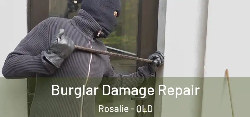  Burglar Damage Repair Rosalie - QLD