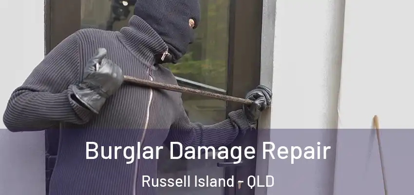  Burglar Damage Repair Russell Island - QLD