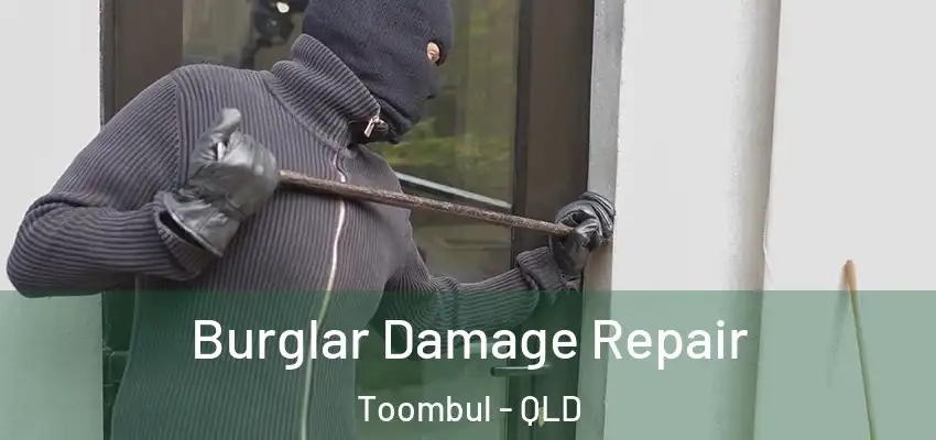  Burglar Damage Repair Toombul - QLD