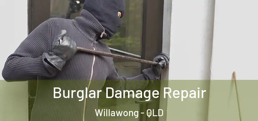  Burglar Damage Repair Willawong - QLD