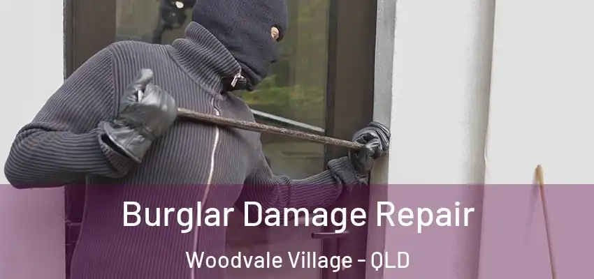  Burglar Damage Repair Woodvale Village - QLD