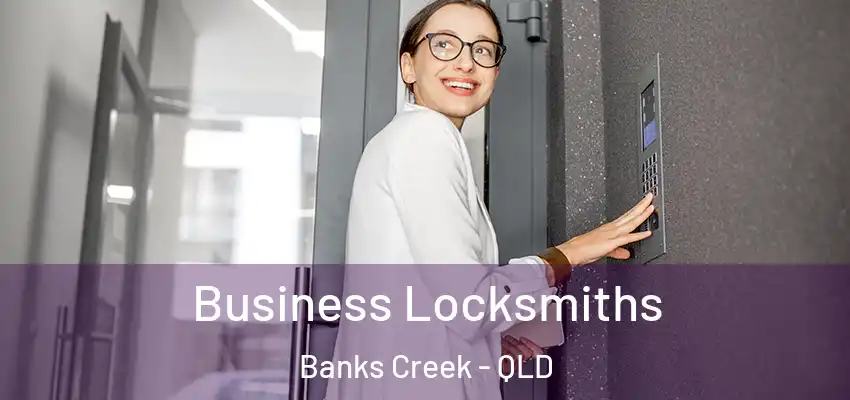  Business Locksmiths Banks Creek - QLD