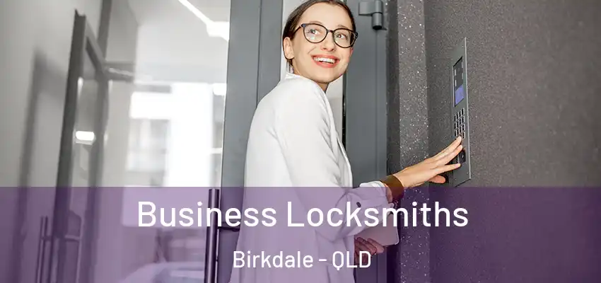  Business Locksmiths Birkdale - QLD