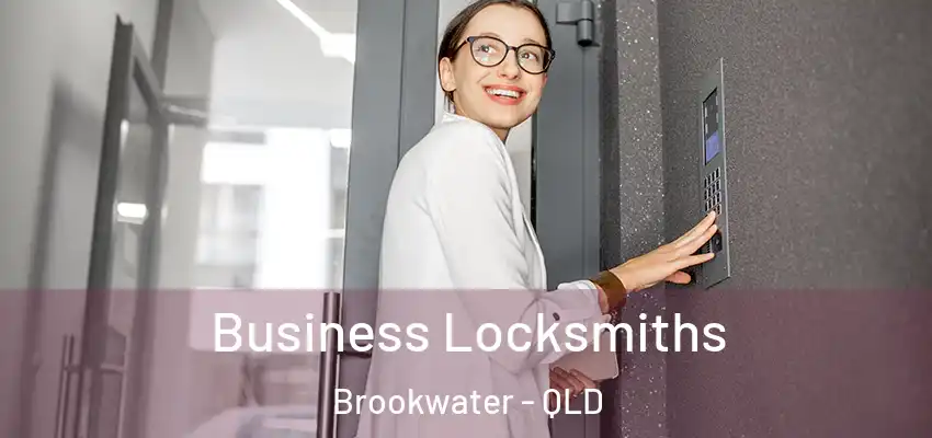 Business Locksmiths Brookwater - QLD
