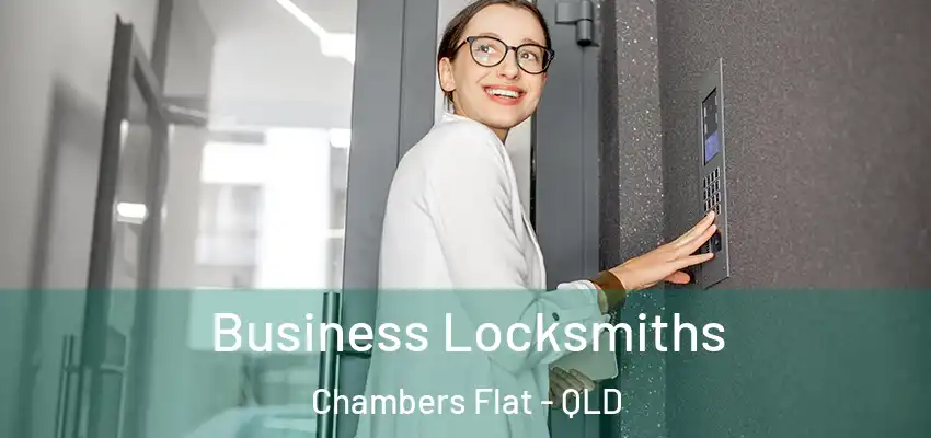  Business Locksmiths Chambers Flat - QLD