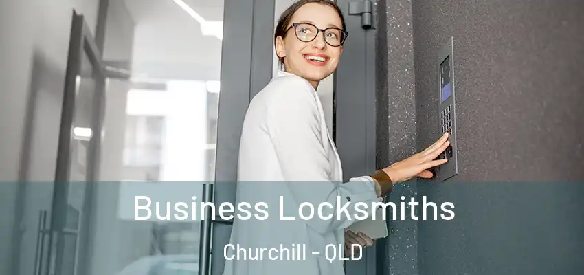 Business Locksmiths Churchill - QLD