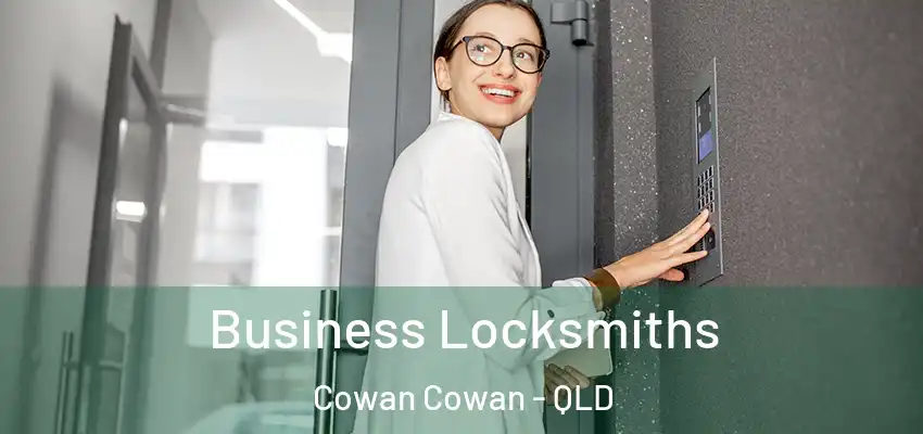  Business Locksmiths Cowan Cowan - QLD