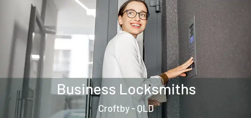  Business Locksmiths Croftby - QLD