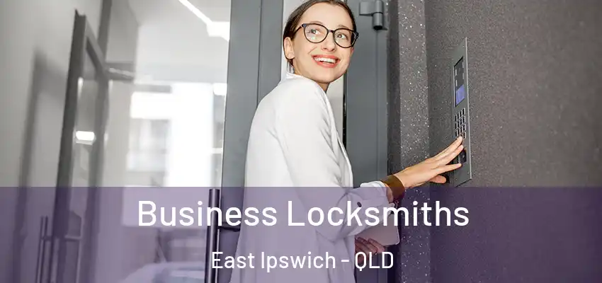  Business Locksmiths East Ipswich - QLD