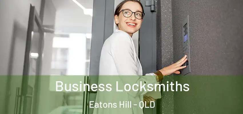  Business Locksmiths Eatons Hill - QLD