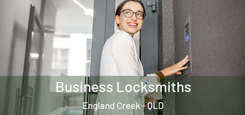 Business Locksmiths England Creek - QLD