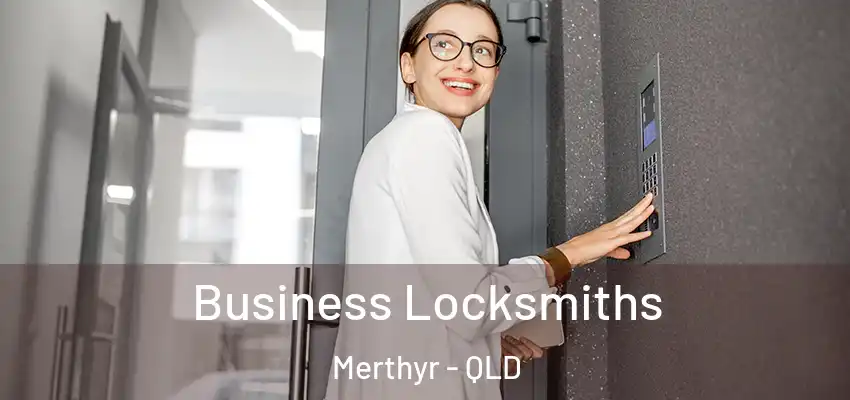 Business Locksmiths Merthyr - QLD