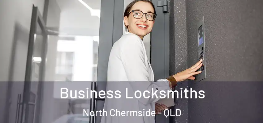 Business Locksmiths North Chermside - QLD
