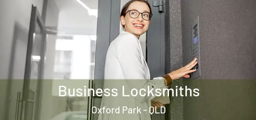 Business Locksmiths Oxford Park - QLD