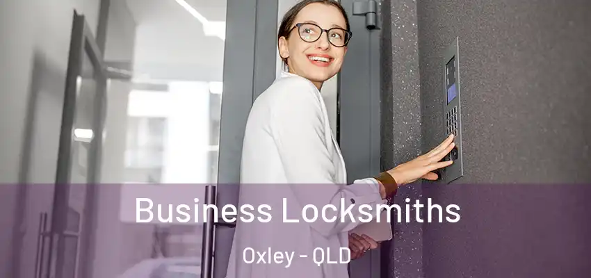  Business Locksmiths Oxley - QLD