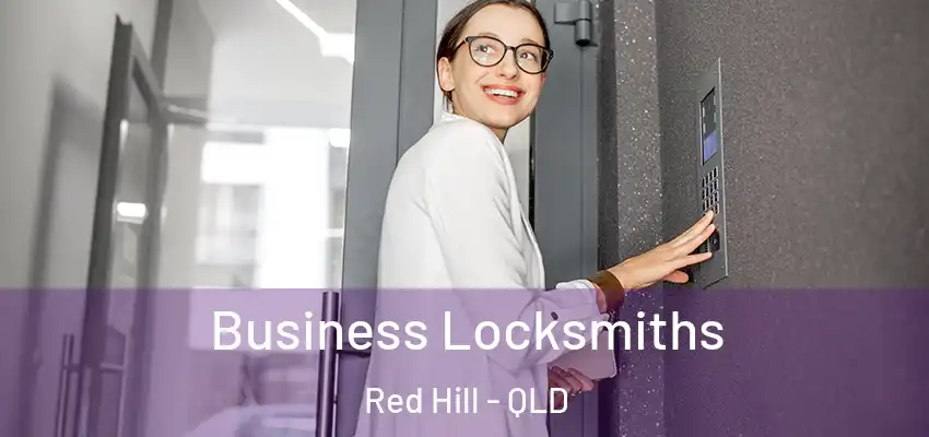 Business Locksmiths Red Hill - QLD