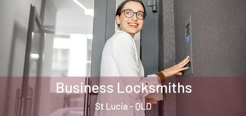  Business Locksmiths St Lucia - QLD