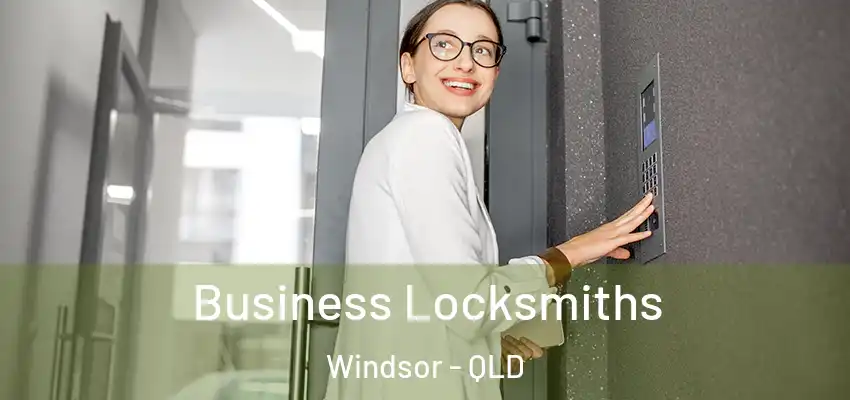 Business Locksmiths Windsor - QLD