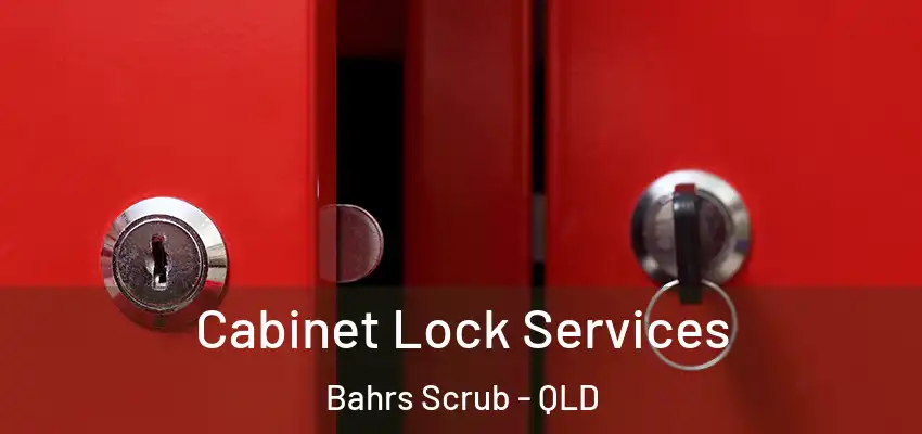  Cabinet Lock Services Bahrs Scrub - QLD