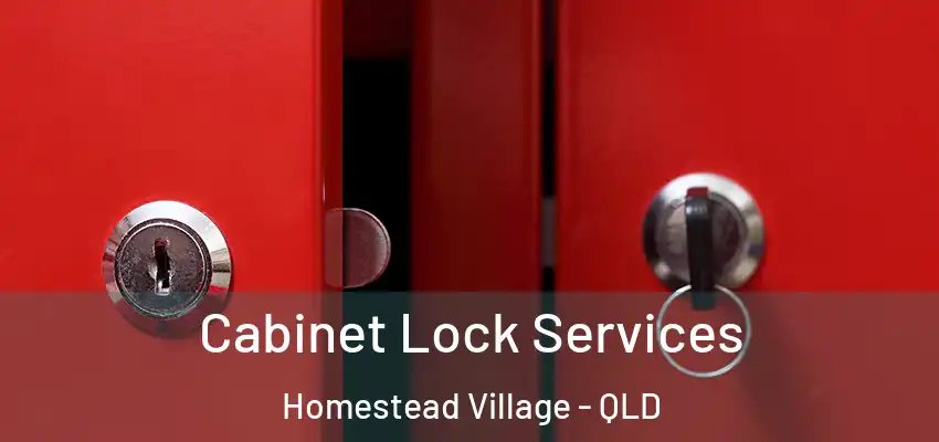 Cabinet Lock Services Homestead Village - QLD