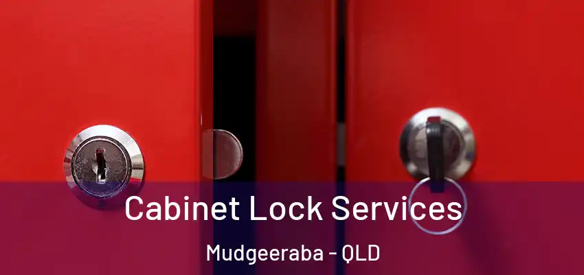 Cabinet Lock Services Mudgeeraba - QLD