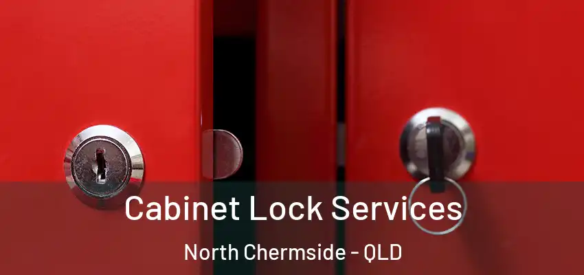 Cabinet Lock Services North Chermside - QLD