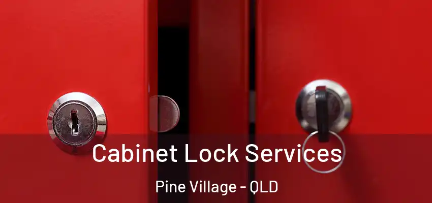 Cabinet Lock Services Pine Village - QLD