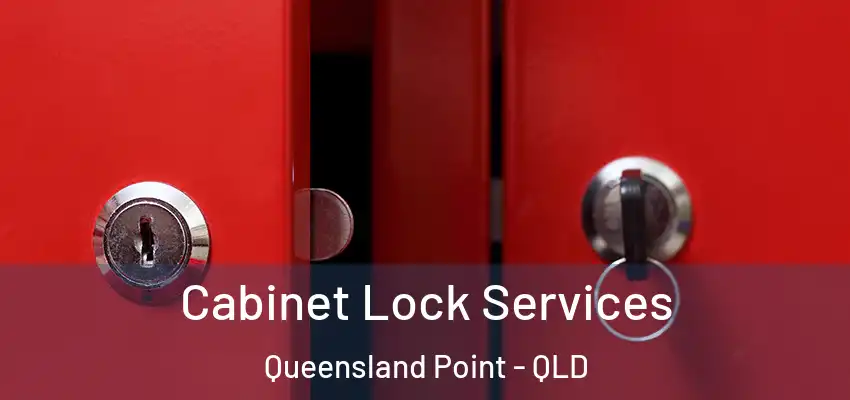  Cabinet Lock Services Queensland Point - QLD