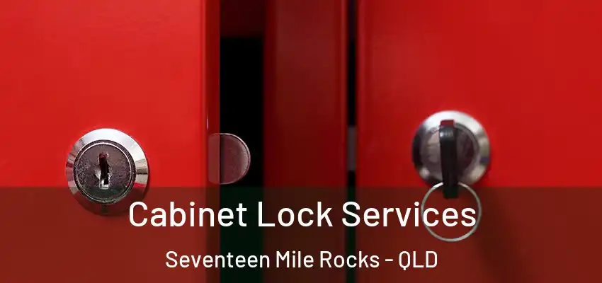 Cabinet Lock Services Seventeen Mile Rocks - QLD