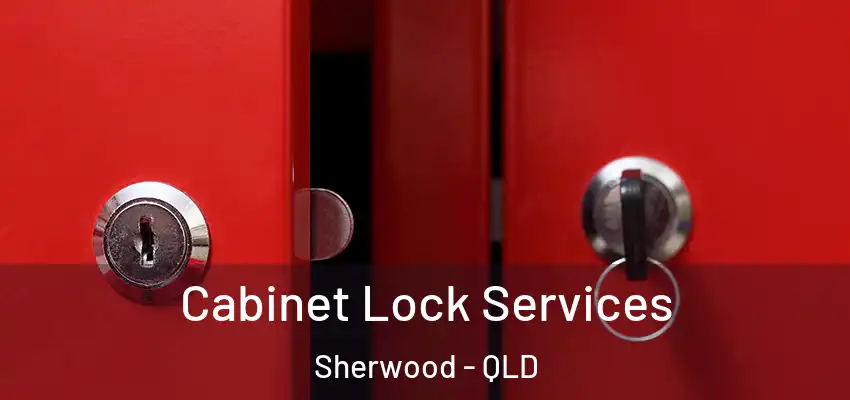 Cabinet Lock Services Sherwood - QLD