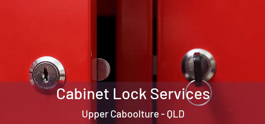  Cabinet Lock Services Upper Caboolture - QLD