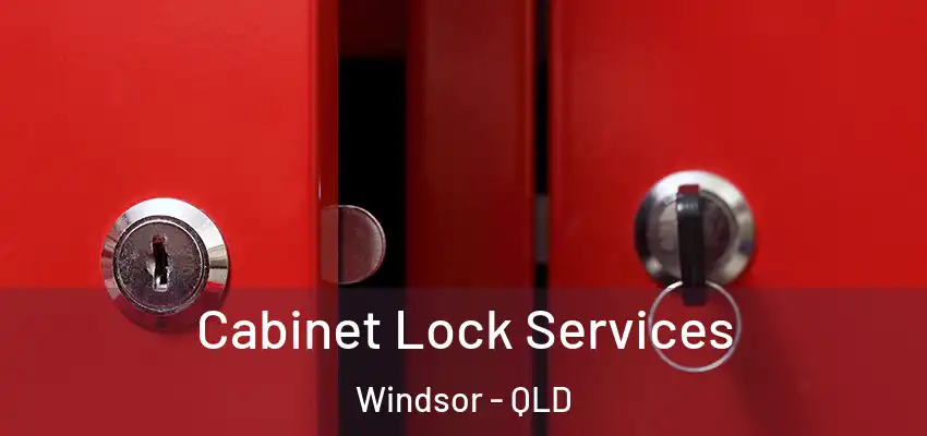  Cabinet Lock Services Windsor - QLD
