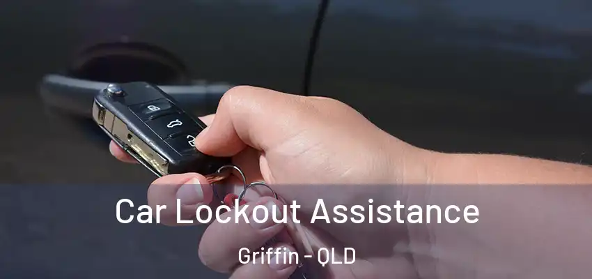  Car Lockout Assistance Griffin - QLD