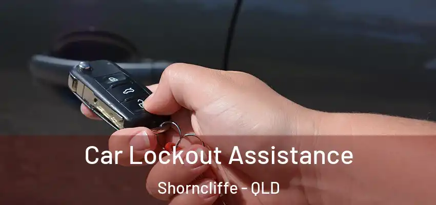  Car Lockout Assistance Shorncliffe - QLD