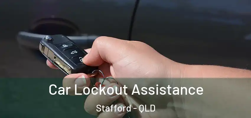  Car Lockout Assistance Stafford - QLD