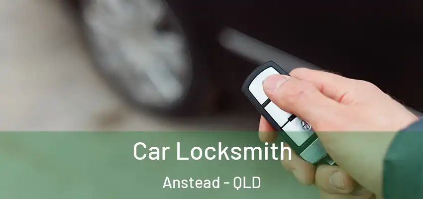 Car Locksmith Anstead - QLD