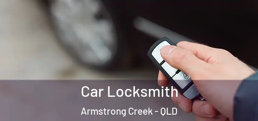 Car Locksmith Armstrong Creek - QLD
