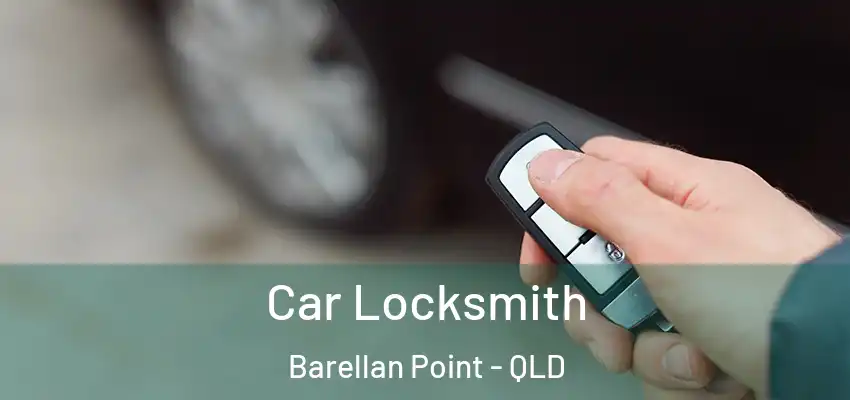 Car Locksmith Barellan Point - QLD