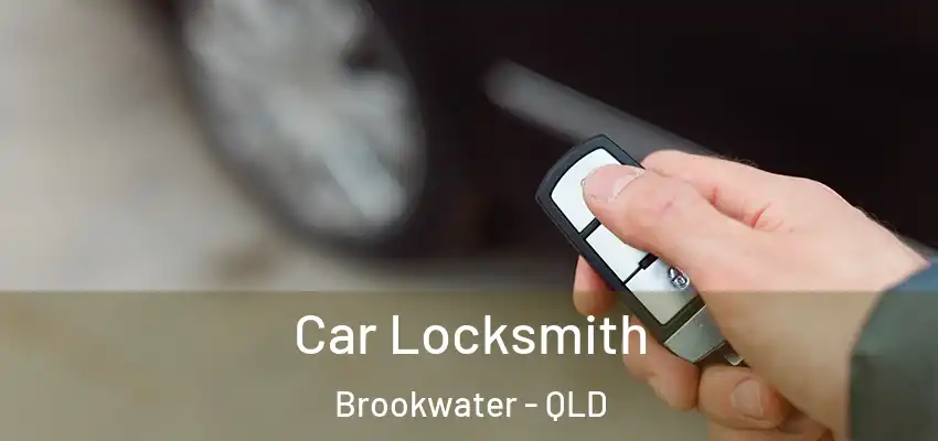  Car Locksmith Brookwater - QLD