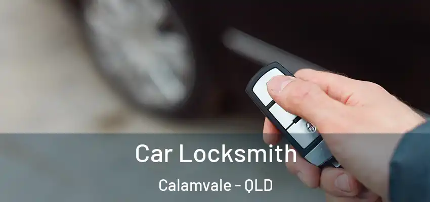 Car Locksmith Calamvale - QLD
